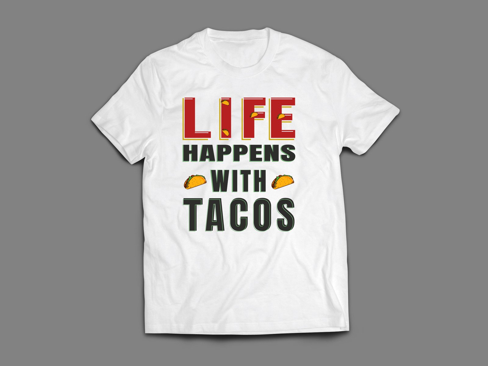 Life Happens With Tacos - Image 3