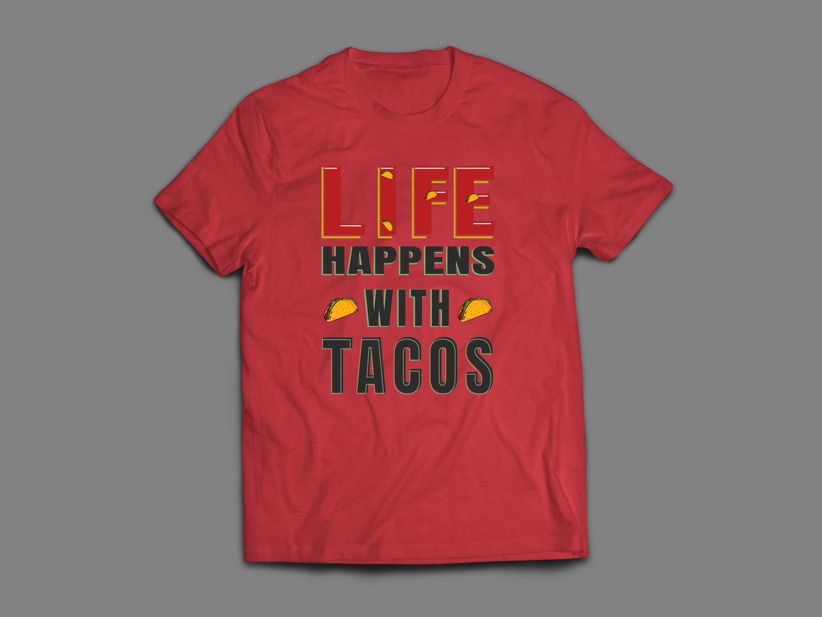 Life Happens With Tacos - Image 4